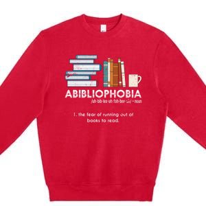 Funny Bookworm Abibiliophobia Librarian Book Nerd Reading Gift Premium Crewneck Sweatshirt