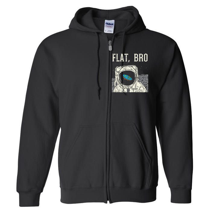 Flat Bro Astronaut Space Funny Earth Conspiracy Theory Gift Full Zip Hoodie