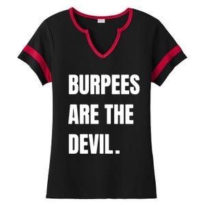 Funny Burpees Are The Devil Funny Gift Gift Ladies Halftime Notch Neck Tee