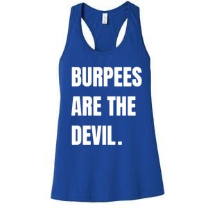 Funny Burpees Are The Devil Funny Gift Gift Women's Racerback Tank