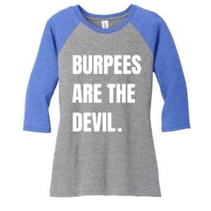 Funny Burpees Are The Devil Funny Gift Gift Women's Tri-Blend 3/4-Sleeve Raglan Shirt