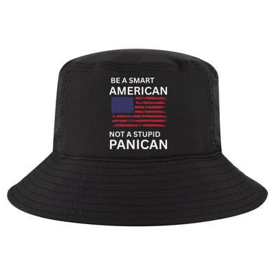Funny Be A Smart American Not A Stupid Panican Cool Comfort Performance Bucket Hat