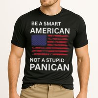 Funny Be A Smart American Not A Stupid Panican Performance Shirt