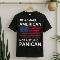 Funny Be A Smart American Not A Stupid Panican T-Shirt