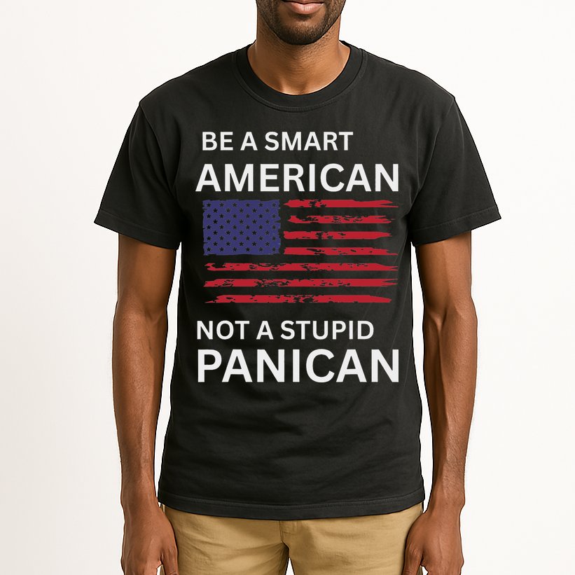 Funny Be A Smart American Not A Stupid Panican Tall T-Shirt
