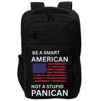 Funny Be A Smart American Not A Stupid Panican Impact Tech Backpack
