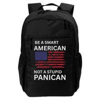 Funny Be A Smart American Not A Stupid Panican Backpack