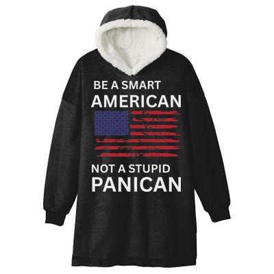 Funny Be A Smart American Not A Stupid Panican Hooded Wearable Blanket