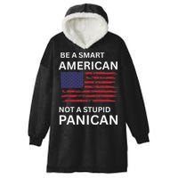 Funny Be A Smart American Not A Stupid Panican Hooded Wearable Blanket
