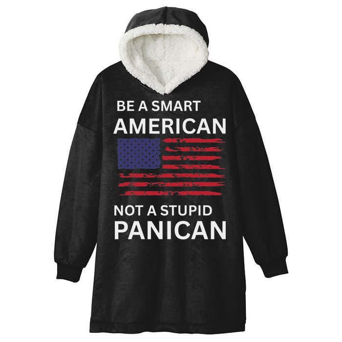 Funny Be A Smart American Not A Stupid Panican Hooded Wearable Blanket