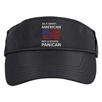 Funny Be A Smart American Not A Stupid Panican Adult Drive Performance Visor