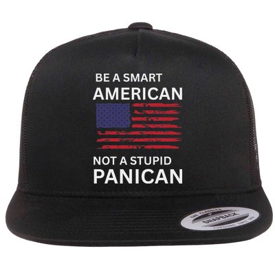 Funny Be A Smart American Not A Stupid Panican Flatbill Hat