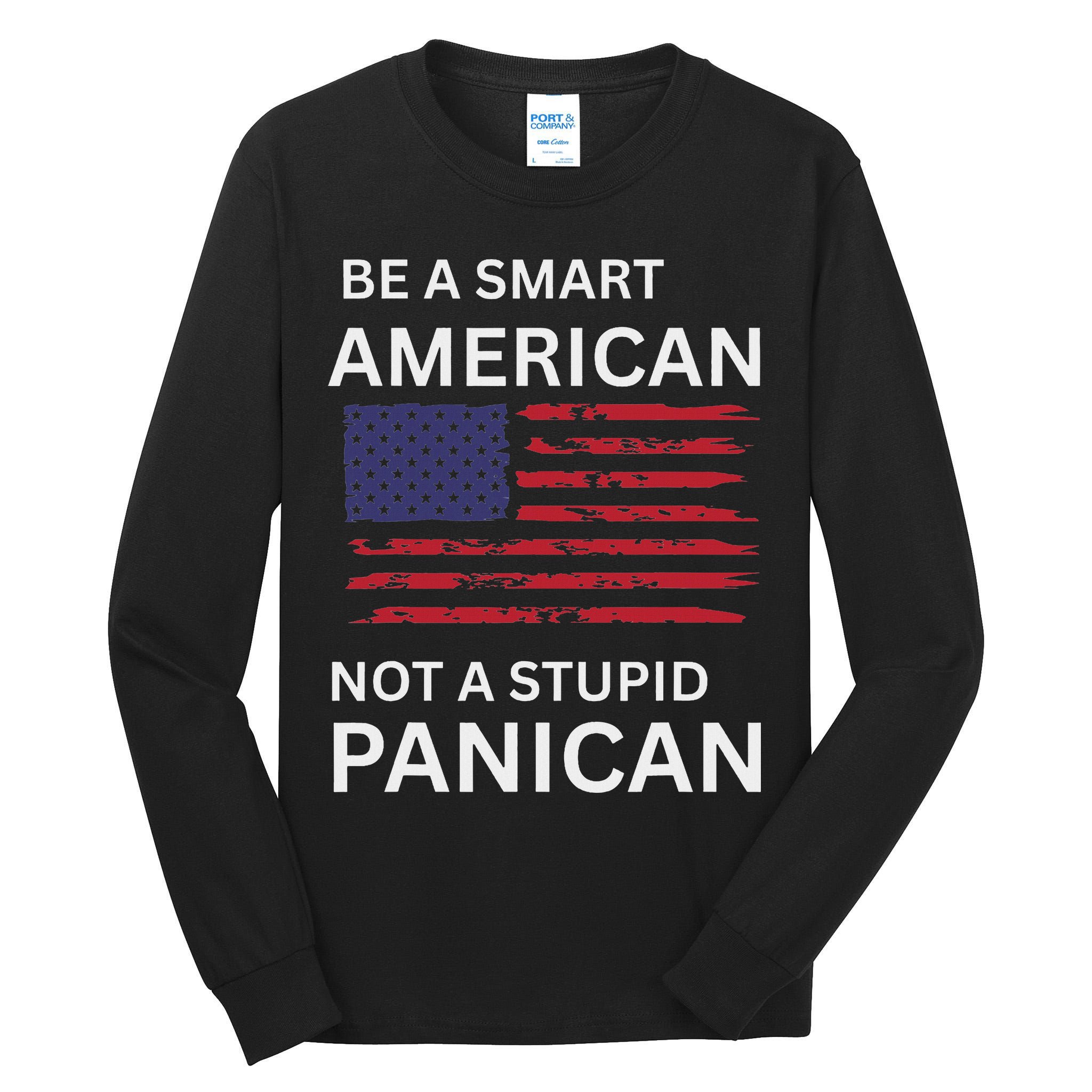 Funny Be A Smart American Not A Stupid Panican Tall Long Sleeve T-Shirt