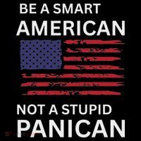 Funny Be A Smart American Not A Stupid Panican Bag
