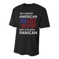 Funny Be A Smart American Not A Stupid Panican Youth Performance Sprint T-Shirt