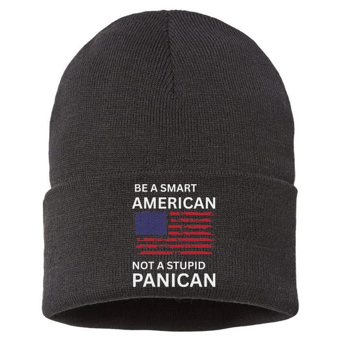 Funny Be A Smart American Not A Stupid Panican Sustainable Knit Beanie