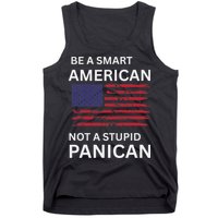 Funny Be A Smart American Not A Stupid Panican Tank Top