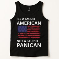 Funny Be A Smart American Not A Stupid Panican Tank Top