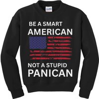 Funny Be A Smart American Not A Stupid Panican Kids Sweatshirt