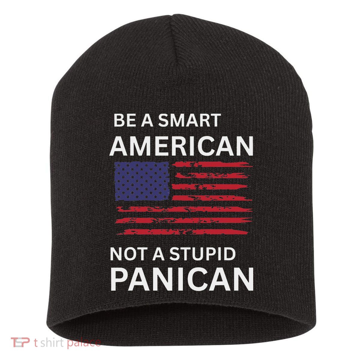 Funny Be A Smart American Not A Stupid Panican Short Acrylic Beanie