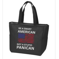Funny Be A Smart American Not A Stupid Panican Zip Tote Bag