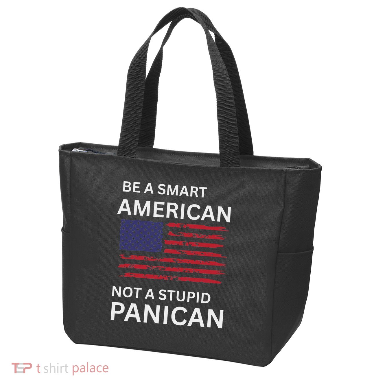 Funny Be A Smart American Not A Stupid Panican Zip Tote Bag