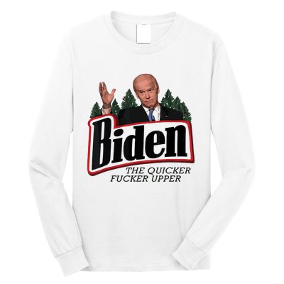 Funny Biden Anti Biden Fjb Funny Political Humor Quicker Fucker Upper Long Sleeve Shirt