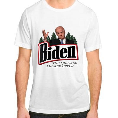 Funny Biden Anti Biden Fjb Funny Political Humor Quicker Fucker Upper Adult ChromaSoft Performance T-Shirt