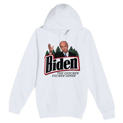 Funny Biden Anti Biden Fjb Funny Political Humor Quicker Fucker Upper Premium Pullover Hoodie