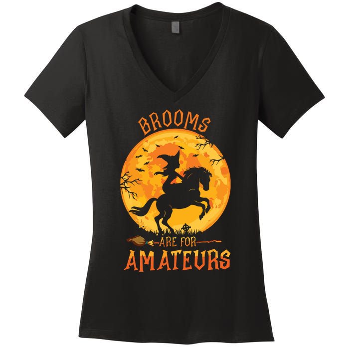 Funny Brooms Are For Amateurs Witch Riding Horse Halloween Women's V-Neck T-Shirt