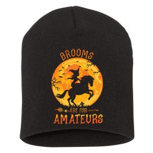 Funny Brooms Are For Amateurs Witch Riding Horse Halloween Short Acrylic Beanie