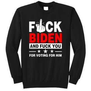 Fuck Biden And Fuck You For Voting For Him Sweatshirt