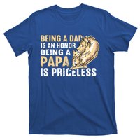 Father´s Being A Dad Is An Honor Being A Papa Is Priceless Gift T-Shirt