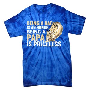 Father´s Being A Dad Is An Honor Being A Papa Is Priceless Gift Tie-Dye T-Shirt