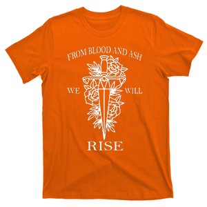 From Blood And Ash We Will Rise T-Shirt