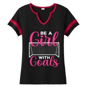 funny be a soccer with goals soccer player Ladies Halftime Notch Neck Tee