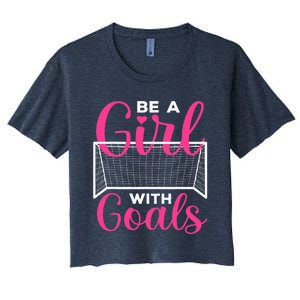 funny be a soccer with goals soccer player Women's Crop Top Tee