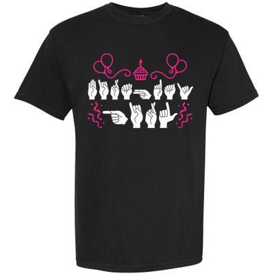 funny Birthday ASL American Sign Language Garment-Dyed Heavyweight T-Shirt