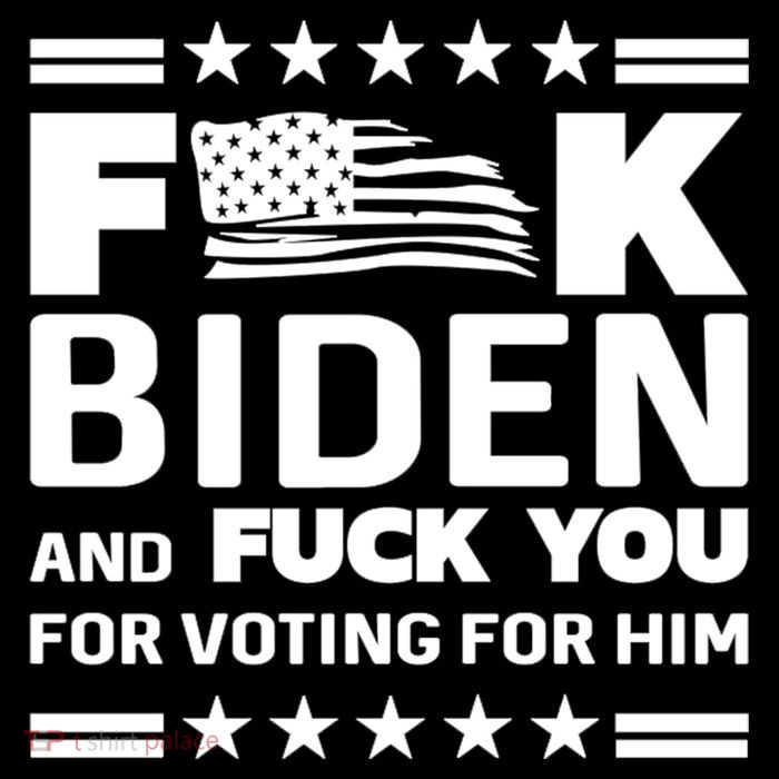 F*ucK Biden And F You For Voting For Him Flexfit Unipanel Trucker Cap