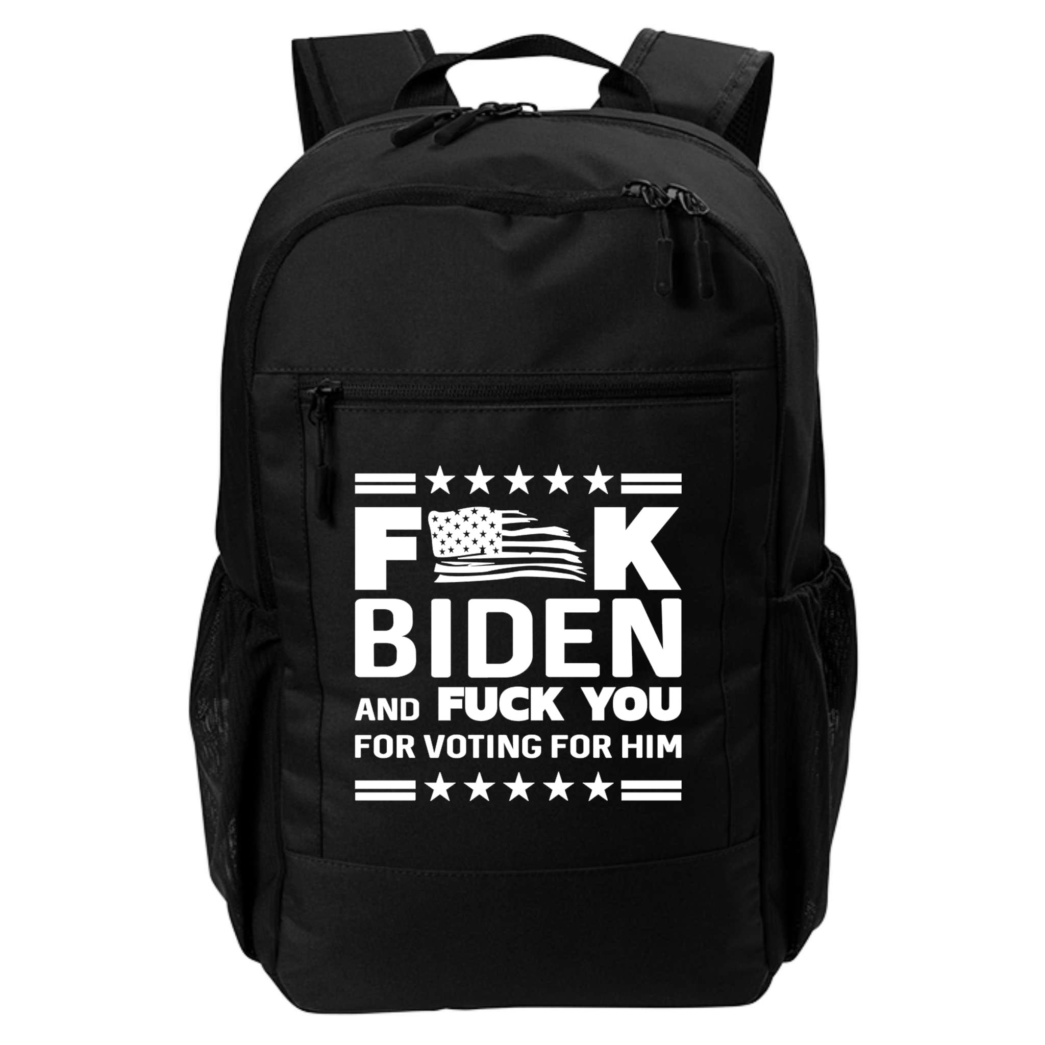F*ucK Biden And F You For Voting For Him Backpack