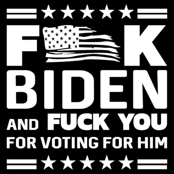 F*ucK Biden And F You For Voting For Him Button