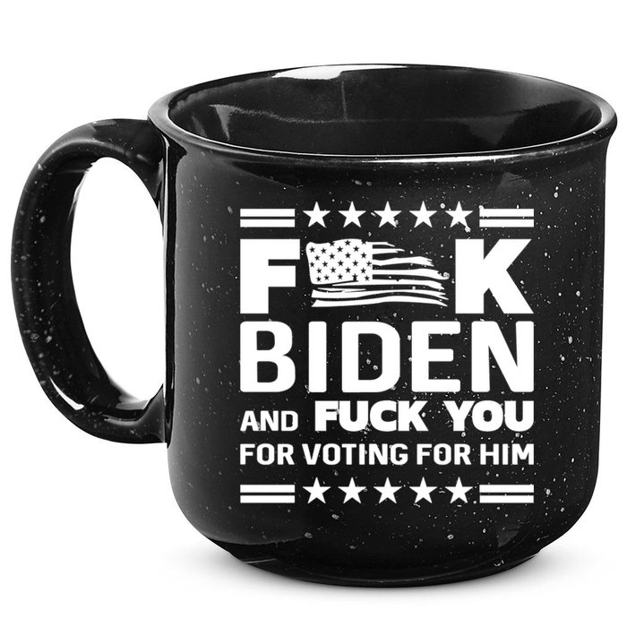 F*ucK Biden And F You For Voting For Him 15oz Campfire Ceramic Mug