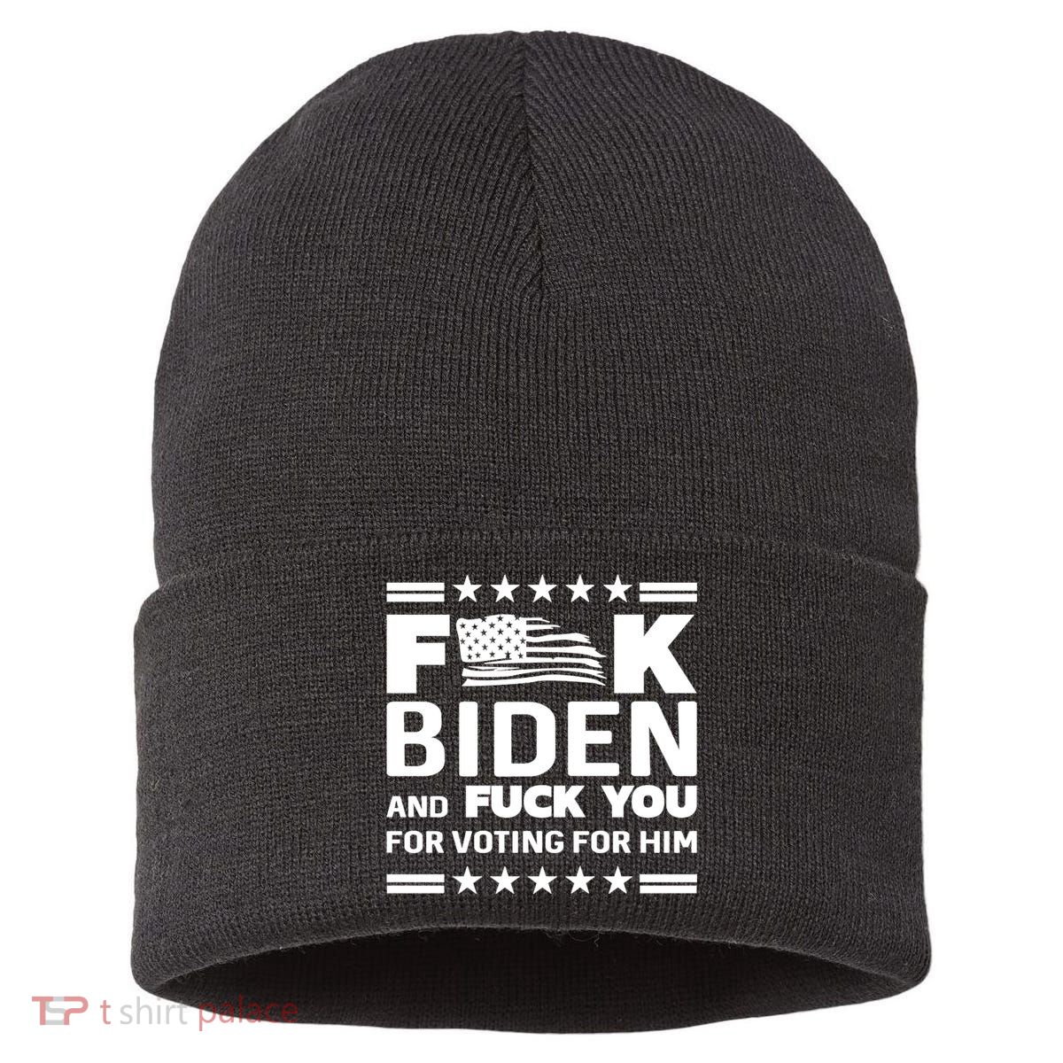 F*ucK Biden And F You For Voting For Him Sustainable Knit Beanie