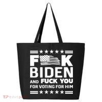 F*ucK Biden And F You For Voting For Him 25L Jumbo Tote