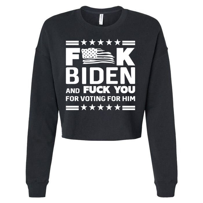F*ucK Biden And F You For Voting For Him Cropped Pullover Crew