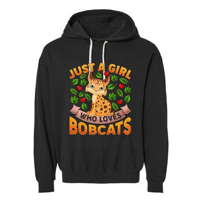 Funny Bobcat Animal Lover Just A Girl Who Loves Bobcats Garment-Dyed Fleece Hoodie