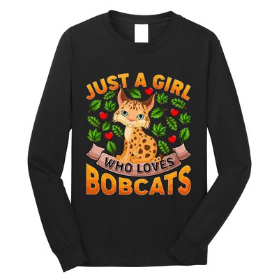 Funny Bobcat Animal Lover Just A Girl Who Loves Bobcats Long Sleeve Shirt