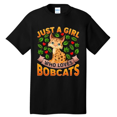 Funny Bobcat Animal Lover Just A Girl Who Loves Bobcats Tall T-Shirt