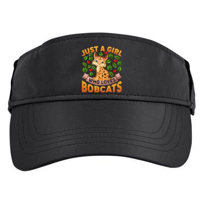 Funny Bobcat Animal Lover Just A Girl Who Loves Bobcats Adult Drive Performance Visor