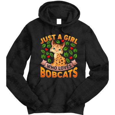 Funny Bobcat Animal Lover Just A Girl Who Loves Bobcats Tie Dye Hoodie